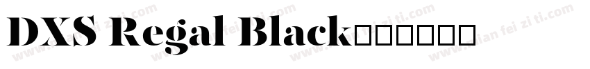 DXS Regal Black字体转换